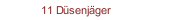 11 D&uuml;senj&auml;ger