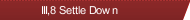 III,8 Settle Down
