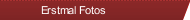 Erstmal Fotos